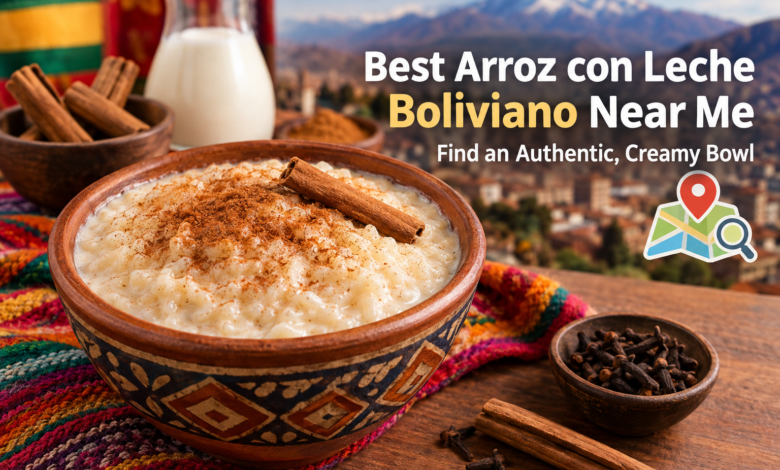 Best Arroz con Leche Boliviano Near Me